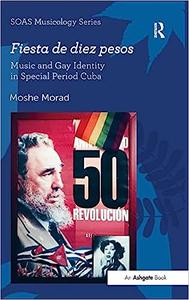 Fiesta de diez pesos Music and Gay Identity in Special Period Cuba