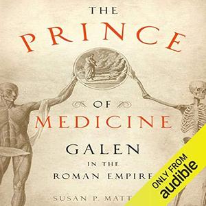 The Prince of Medicine Galen in the Roman Empire