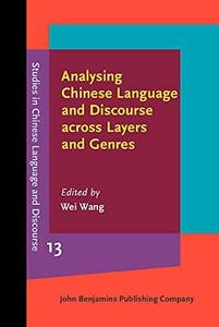 Analysing Chinese Language and Discourse Across Layers and Genres