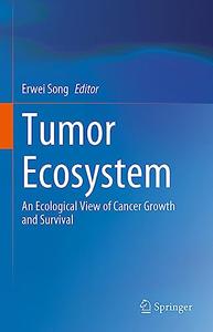 Tumor Ecosystem An Ecological View of Cancer Growth and Survival