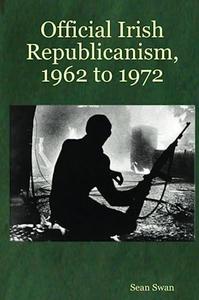 Official Irish Republicanism, 1962 to 1972