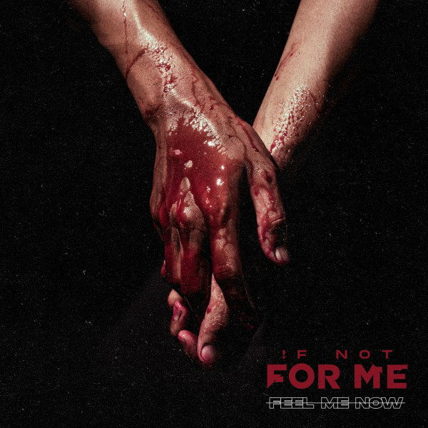 If Not for Me - Feel Me Now [Single] (2023)