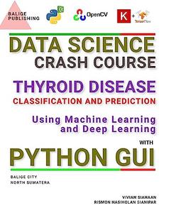 DATA SCIENCE CRASH COURSE Thyroid Disease Classification and Prediction Using Machine Learning and Deep Learning
