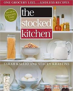 The Stocked Kitchen One Grocery List . . . Endless Recipes