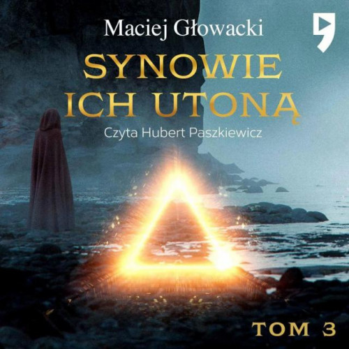 Głowacki Maciej - Synowie ich utoną Tom 03