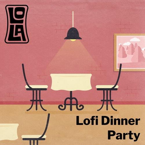 Lofi Dinner Party by Lola (2023) FLAC