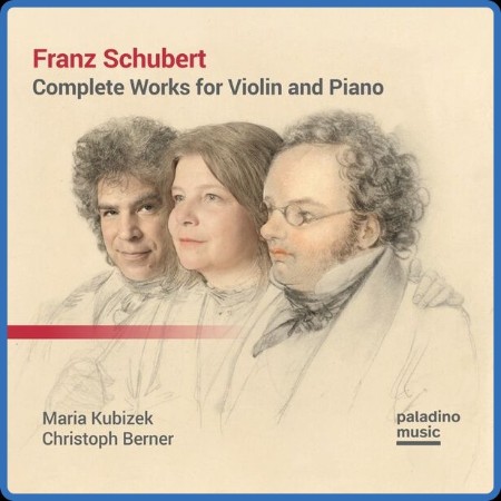 Maria Kubizek  Franz Schubert: Complete Works for Violin and Piano 2023