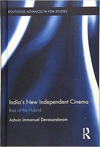 India's New Independent Cinema Rise of the Hybrid