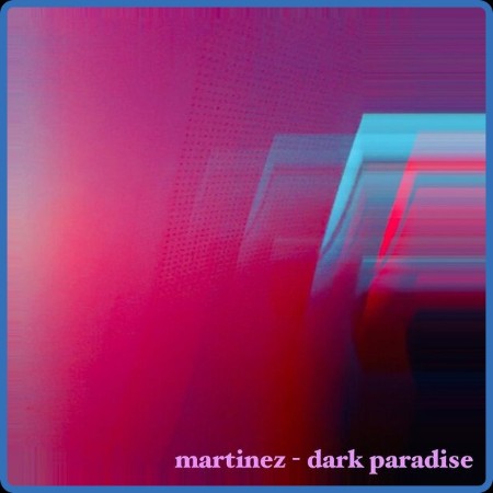 Martinez  Dark Paradise 2023