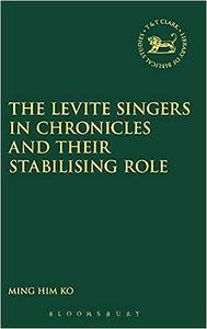 The Levite Singers in Chronicles and Their Stabilising Role