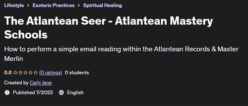 The Atlantean Seer – Atlantean Mastery Schools