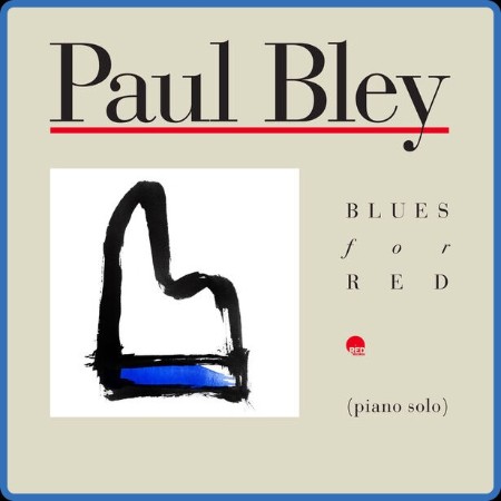 Paul Bley  Blues for Red 2023