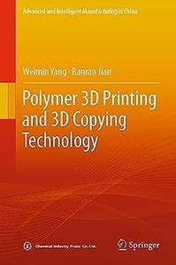 Polymer 3D Printing and 3D Copying Technology