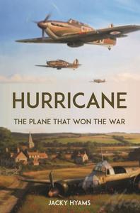 Hurricane The Plane that Won the War