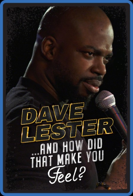 Dave Lester And How Did That Make You Feel 2023 720p WEB H264-DiMEPiECE C91527e0b07bfd9fbdf698e93eacef92