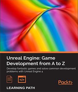Unreal Engine Game Development from A to Z