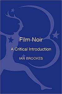 Film Noir A Critical Introduction