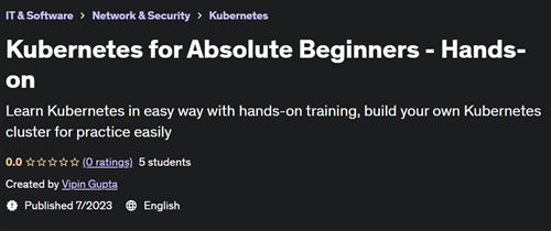 Kubernetes for Absolute Beginners – Hands–on by Vipin Gupta