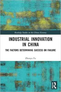 Industrial Innovation in China The Factors Determining Success or Failure