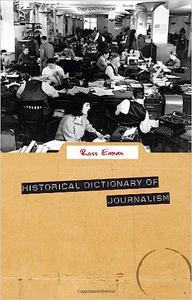 Historical Dictionary of Journalism