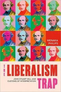 The Liberalism Trap John Stuart Mill and Customs of Interpretation
