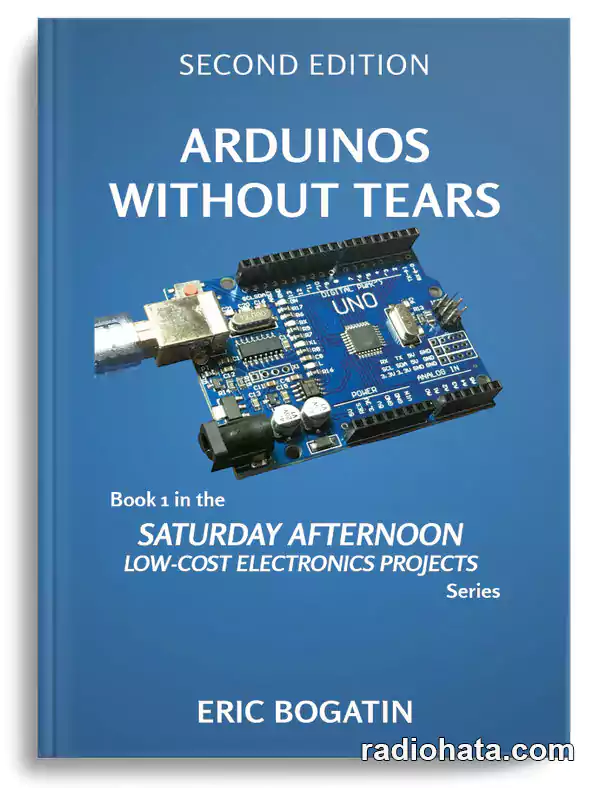 Eric Bogatin. Arduinos Without Tears. Second Edition
