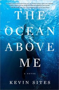 The Ocean Above Me A Novel