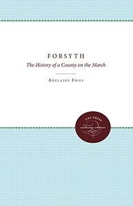 Forsyth The History of a County on the March