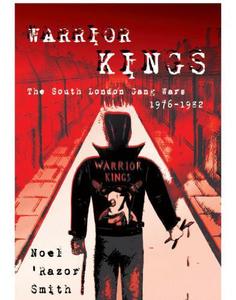 Warrior Kings The South London Gang Wars 1976–1982