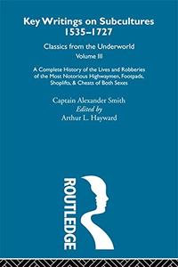 Key Writings on Subcultures, 1535–1727 Classics from the Underworld