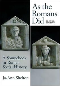As the Romans Did A Sourcebook in Roman Social History, 2nd Edition Ed 2