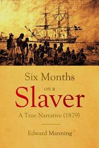 Six Months on a Slaver A True Narrative (1879)