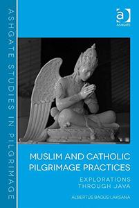 Muslim and Catholic Pilgrimage Practices Explorations Through Java