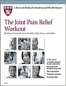 The Joint Pain Relief Workout Healing Exercises for Your Shoulders, Hips, Knees, and Ankles