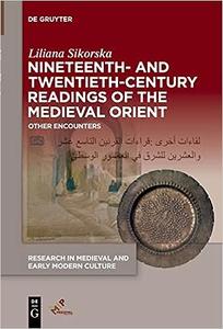 Nineteenth- and Twentieth-Century Readings of the Medieval Orient Other Encounters