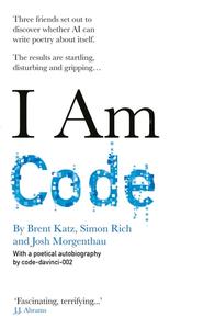 I Am Code An Artificial Intelligence Speaks