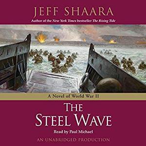 The Steel Wave A Novel of World War II