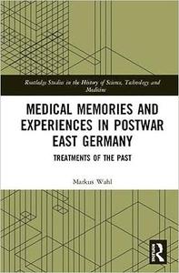 Medical Memories and Experiences in Postwar East Germany