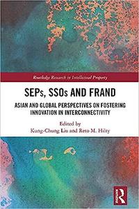 SEPs, SSOs and FRAND Asian and Global Perspectives on Fostering Innovation in Interconnectivity