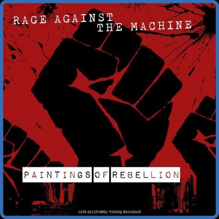 Rage Against The Machine  Paintings Of Rebellion (Live '95) 2023