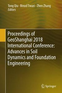 Proceedings of GeoShanghai 2018 International Conference Advances in Soil Dynamics and Foundation Engineering