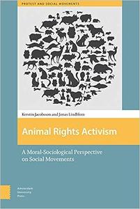 Animal Rights Activism A Moral-Sociological Perspective on Social Movements