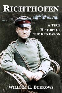 Richthofen A True History of the Red Baron