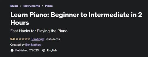 Learn Piano – Beginner to Intermediate in 2 Hours