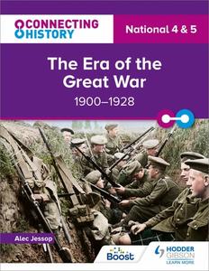 Connecting History National 4 & 5 The Era of the Great War, 1900–1928