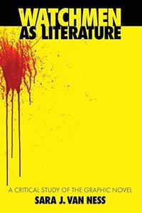 Watchmen as literature a critical study of the graphic novel