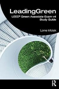 LeadingGreen LEED® Green Associate Exam v4 Study Guide