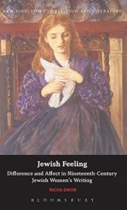 Jewish Feeling Difference and Affect in Nineteenth–Century Jewish Women's Writing