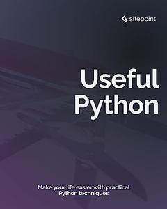 Useful Python Make your Life easier with practical Python techniques