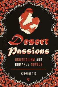 Desert Passions Orientalism and Romance Novels